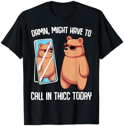 Amazon.com: Damn Might Have To Call In Thicc Today Bear Mirror